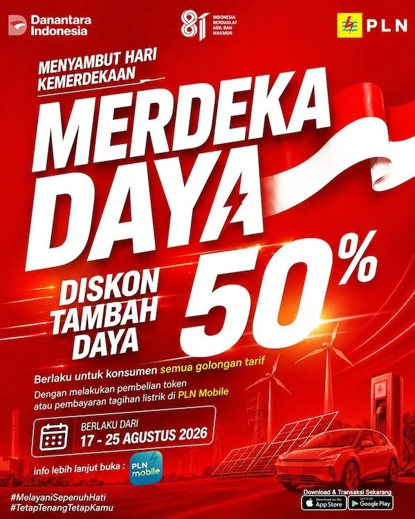Promo Merdeka Daya berupa diskon 50% biaya tambah daya untuk seluruh golongan tarif. Berlaku 17–25 Agustus 2026 dengan melakukan pembelian token atau pembayaran tagihan listrik melalui PLN Mobile.
