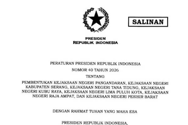 Tangkapan layar - Lembar salinan dokumen Perpres RI Nomor 40 Tahun 2026 tentang Pembentukan Kejaksaan Negeri (Kejari) Pangandaran, Kejari Kabupaten Serang, Kejari Tanah Tidung, Kejari Kubu Raya, Lima Puluh Kota, Kejari Raja Ampat, dan Kejari Pesisir Barat
